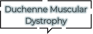 Duchenne Muscular  Dystrophy