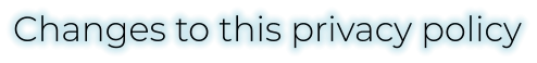 Changes to this privacy policy